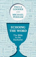 Paula Gooder - ECHOING THE WORD - 9780281069132 - V9780281069132