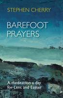 Stephen Cherry - BAREFOOT PRAYERS - 9780281071258 - V9780281071258