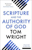 Tom Wright - SCRIPTURE & AUTHORITY OF GOD - 9780281071432 - V9780281071432