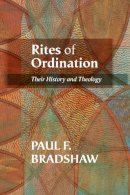 Paul F. Bradshaw - RITES OF ORDINATION - 9780281071579 - V9780281071579