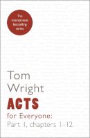 Tom Wright - Acts for Everyone: Chapters 1-12 Part 1 - 9780281071845 - V9780281071845