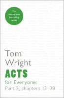 Tom Wright - Acts for Everyone: Chapters 13-28 Part 2 - 9780281071852 - V9780281071852