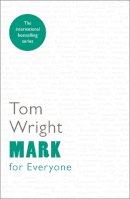 Tom Wright - Mark for Everyone - 9780281071913 - V9780281071913