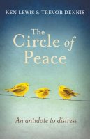 Revd Canon Trevor Dennis - Circle of Peace: An Antidote to Distress - 9780281072118 - V9780281072118