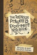 The Revd Dr Miranda Threlfall-Holmes - The Teenage Prayer Experiment Notebook - 9780281072576 - V9780281072576