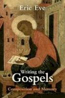 Eric Eve - Writing the Gospels - 9780281073405 - V9780281073405