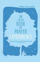 Miranda Threlfall-Holmes - The Little Book of Prayer Experiments - 9780281075683 - V9780281075683