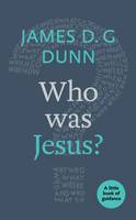 James D. G. Dunn - Who Was Jesus?: A Little Book of Guidance - 9780281076604 - V9780281076604