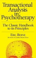 Eric Berne - Transactional Analysis in Psychotherapy - 9780285647763 - V9780285647763