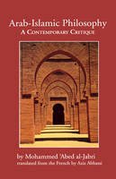 Mohammed Abed Al-Jabri - Arab-Islamic Philosophy: A Contemporary Critique (CMES Middle East Monograph Series) - 9780292704800 - V9780292704800