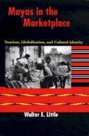 Walter E. Little - Mayas in the Marketplace - 9780292705678 - V9780292705678
