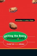 Frederick Luis Aldama - Spilling the Beans in Chicanolandia: Conversations with Writers and Artists - 9780292713123 - V9780292713123