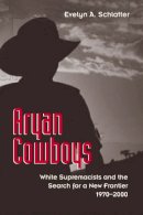 Evelyn A. Schlatter - Aryan Cowboys - 9780292714717 - V9780292714717