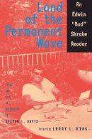 Shrake, Bud. Ed(S): Davis, Steven L. - Land of the Permanent Wave: An Edwin 