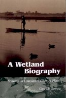 Gay M. Gomez - Wetland Biography - 9780292728127 - V9780292728127