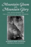 Marjorie Hope Nicolson - Mountain Gloom and Mountain Glory: The Development of the Aesthetics of the Infinite - 9780295975771 - V9780295975771