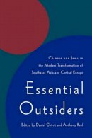 Chirot - Essential Outsiders: Chinese and Jews in the Modern Transformation of Southeast Asia and Central Europe - 9780295976136 - V9780295976136