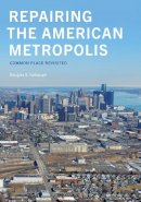 Douglas Kelbaugh - Repairing the American Metropolis: Common Place Revisited - 9780295982045 - V9780295982045