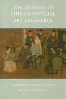 Jeannette Shambaugh Elliot - The Odyssey of China´s Imperial Art Treasures - 9780295986883 - V9780295986883