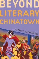 Jeffrey F. L. Partridge - Beyond Literary Chinatown - 9780295987064 - V9780295987064