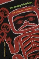 Christopher F. Roth - Becoming Tsimshian - 9780295988078 - V9780295988078