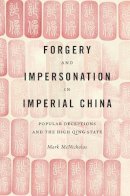 Mark McNicholas - Forgery and Impersonation in Imperial China - 9780295995090 - V9780295995090