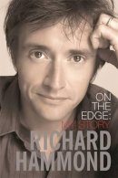 Richard Hammond - On the Edge: My Story - 9780297853558 - KOC0004864