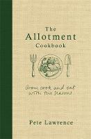 Pete Lawrence - The Allotment Cookbook - 9780297871095 - V9780297871095