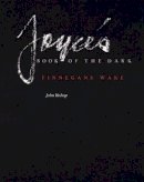 John Bishop - Joyce's Book of the Dark: Finnegans Wake (Mark H Ingraham Prize) - 9780299108243 - V9780299108243