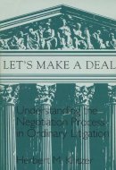 Herbert M. Kritzer - Lets Make A Deal: Understanding The Negotiating Process - 9780299128241 - V9780299128241