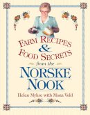 Myhre, Helen, Vold, Mona - Farm Recipes and Food Secrets from the Norske Nook - 9780299172343 - V9780299172343