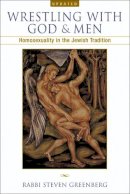 Steven Greenberg - Wrestling with God and Men: Homosexuality in the Jewish Tradition - 9780299190941 - V9780299190941