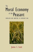 James C. Scott - Moral Economy of the Peasant - 9780300021905 - V9780300021905