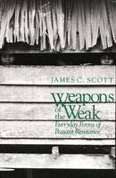 James C. Scott - Weapons of the Weak - 9780300036411 - V9780300036411