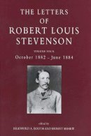 Robert Louis Stevenson - The Letters of Robert Louis Stevenson: Volume Four, October 1882-June 1884 - 9780300061888 - V9780300061888