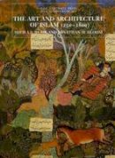 Professor Sheila S. Blair - The Art and Architecture of Islam, 1250-1800 (The Yale University Press Pelican Histor) - 9780300064650 - V9780300064650