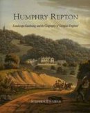 Stephen Daniels - Humphry Repton: Landscape Gardening and the Geography of Georgian England (Paul Mellon Centre for Studies in Britis) - 9780300079647 - V9780300079647
