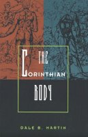 Dale B. Martin - The Corinthian Body - 9780300081725 - V9780300081725