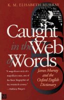 K.M.Elisabeth Murray - Caught in the Web of Words - 9780300089196 - V9780300089196