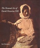 Sara Stevenson - The Personal Art of David Octavius Hill - 9780300095340 - V9780300095340