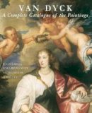 Susan J. Barnes - Van Dyck: A Complete Catalogue of Paintings - 9780300099287 - V9780300099287
