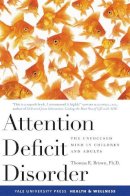 Thomas Brown - Attention Deficit Disorder: The Unfocused Mind in Children and Adults - 9780300119893 - V9780300119893