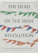 Eunan O´halpin - The Dead of the Irish Revolution - 9780300123821 - 9780300123821