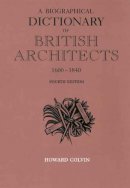 Howard Colvin - A Biographical Dictionary of British Architects, 1600-1840 - 9780300125085 - V9780300125085