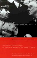 Susan . Ed(S): Butler - My Dear Mr. Stalin: The Complete Correspondence of Franklin D. Roosevelt and Joseph V. Stalin - 9780300125924 - V9780300125924