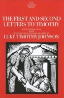 Luke Timothy Johnson - The First and Second Letters to Timothy. A New Translation with Introduction and Commentary.  - 9780300139884 - V9780300139884