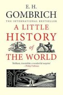 E. H. Gombrich - A Little History of the World - 9780300143324 - KJE0002319