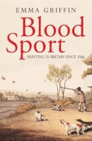 Emma Griffin - Blood Sport: Hunting in Britain since 1066 - 9780300145458 - V9780300145458