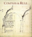 Anthony Gerbino - Compass and Rule: Architecture as Mathematical Practice in England 1500-1750 - 9780300150933 - V9780300150933