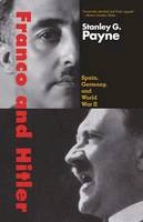 Stanley G. Payne - Franco and Hitler: Spain, Germany, and World War II - 9780300151220 - V9780300151220